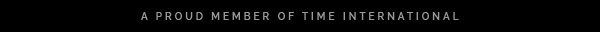 A PROUD MEMBER OF TIME INTERNATIONAL